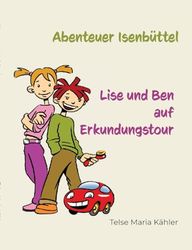Abenteuer Isenbüttel: Lise und Ben auf Erkundungstour