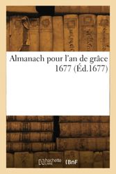 Almanach pour l'an de grâce 1677