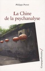 La Chine de la psychanalyse: Histoire ou mondialisation