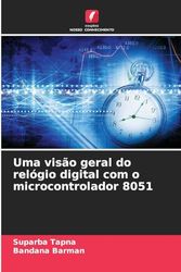 Uma visão geral do relógio digital com o microcontrolador 8051