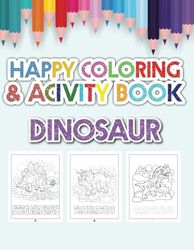 Dinosaur Coloring and Activity Workbooks for kids age 3-4-5-6: coloring , Including mazes , spot the difference & more