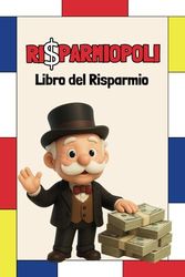 Risparmiopoli: Libro del Risparmio | Budget Planner e 50 Challenge per risparmiare in modo divertente