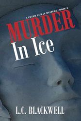 MURDER In Ice: A Peter Dumas Mystery, Book 3