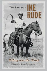 The Cowboy Ike Rude: Riding into the Wind