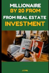 Millionaire by 20 from Real Estate Investment