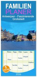 Familienplaner 2026 - Antwerpen - Faszinierende Großstadt mit 5 Spalten (Wandkalender, 21 x 45 cm) CALVENDO: Metropole mit kosmopolitischem Flair