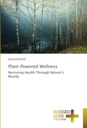 Plant-Powered Wellness: Nurturing Health Through Nature’s Bounty