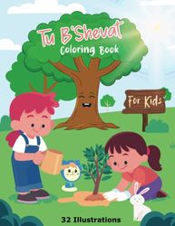 Tu B'Shevat Coloring Book For Kids: Tu Bishvat Activity Book For The New Year Of Trees With 32 Illustrations Of Trees, Gardens And Planting Activities