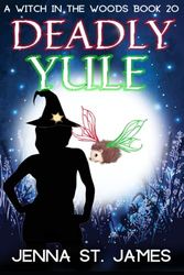Deadly Yule: A Paranormal Cozy Mystery: 20