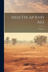Mem Stk Ap R445 A62; Volume 3