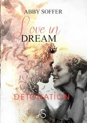 Love in dream: Tome 3 Détonation