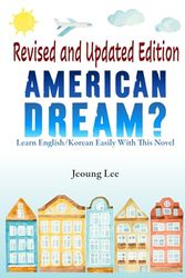 AMERICAN DREAM?: Learn English/Korean Easily With This Novel