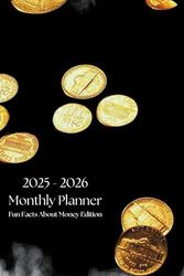 2025-2026 Monthly Planner: Fun Facts About Money Edition