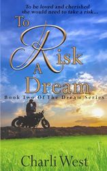 To Risk A Dream: Book 2 of the Dream Trilogy