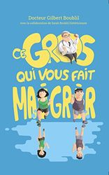 Ce gros qui vous fait maigrir