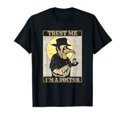 Trust me I'm a Doctor – Plague Doctor médico de peste con sanguijuelas Camiseta