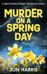 MURDER ON A SPRING DAY: A light-hearted English whodunit mystery: 3