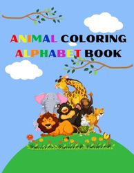 Animal Coloring Alphabet Book: Kids animal alphabet coloring book for children age 2+