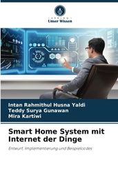 Smart Home System mit Internet der Dinge: Entwurf, Implementierung und Beispielcodes