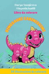 Libro da colorare: DINOSAURI CARINISSIMI