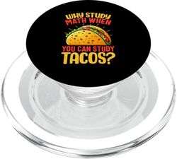 ¿Por qué estudiar matemáticas cuando puedes estudiar tacos? PopSockets PopGrip para MagSafe