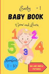 1 2 3 Early Baby Book: Grow and Learn / Number 1 - 10