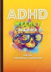 ADHD Budget & Schedule Planner for the Chronically Distracted: A Funny and Helpful Budgeting Schedule Notebook to Gift your favorite Student, Senior, ... management in relaxing comprehensive style