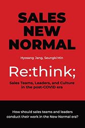 Sales New Normal: Re:think; Sales Teams, Leaders, and Culture in the post-COVID era