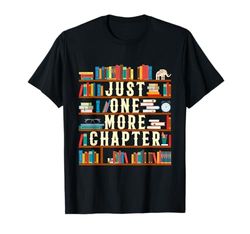 Amante de la lectura del libro Just One More Chapter Camiseta