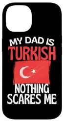 My Dad Is Turkish Nothing Scares Me Funny Dad Case for iPhone 14