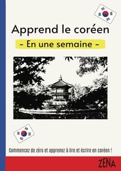 Apprendre Coréen en Une Semaine - Niveau Débutant: Exercices Cognitifs, Apprentissage Rapide du Hangul, Coréen Facile