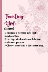 Traveling Girl Definition: Funny Traveling Girl Definition , Funny Gift Idea For Traveling Lovers,Cute Obsessed Traveling girl Notebook / Journal For Girls ,(Blank Lined Pages, 6 x 9 , 110)