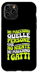 Frase Divertente: Mi Piacciono I Gatti Non Le Persone Custodia per iPhone 11 Pro