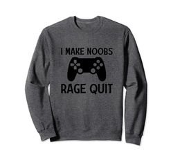 I Make Noobs Rage Quit Funny Gamer Gaming Videojuego Sudadera