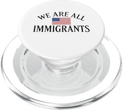 Todos somos inmigrantes | Derechos humanos | No La Migra USA Flag PopSockets PopGrip para MagSafe
