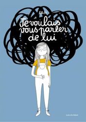 Je voulais vous parler de lui