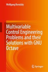 Multivariable Control Engineering Problems and Their Solutions With Gnu Octave