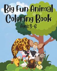 Big Fun Animal Coloring Book: Ages 3-6