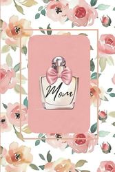 Mom Notebook: Watercolor Roses and Perfume Version