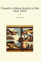 Travels in Nova Scotia in the Year 1913