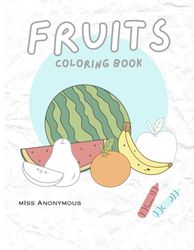 Fruits Coloring Book: Kids Coloring Book
