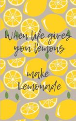 When life gives you lemons