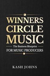 Winners Circle: The Business Blueprint for Music Producers