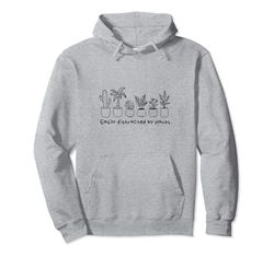 Easily distracted by plants Plant Enthusiasts Plant friends Pullover Hoodie