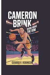 CAMERON BRINK: RISING ABOVE THE RIM