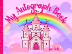 My Autograph Book for Girls: For Kids to Collect Signatures and Photos of their Favourite Characters from Theme Park Trips