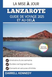 GUIDE DE VOYAGE DE LANZAROTE, 2025 ET AU-DELÀ: Découvrez des expériences inoubliables aux îles Canaries.