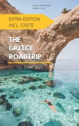 THE GREECE ROADTRIP EXTRA EDITION INCL. CRETE: for adventurers