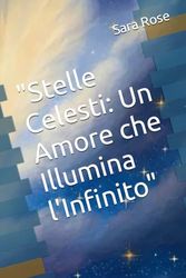 "Stelle Celesti: Un Amore che Illumina l'Infinito"