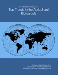 The 2025-2030 World Outlook for Top Trends in the Agricultural Biologicals